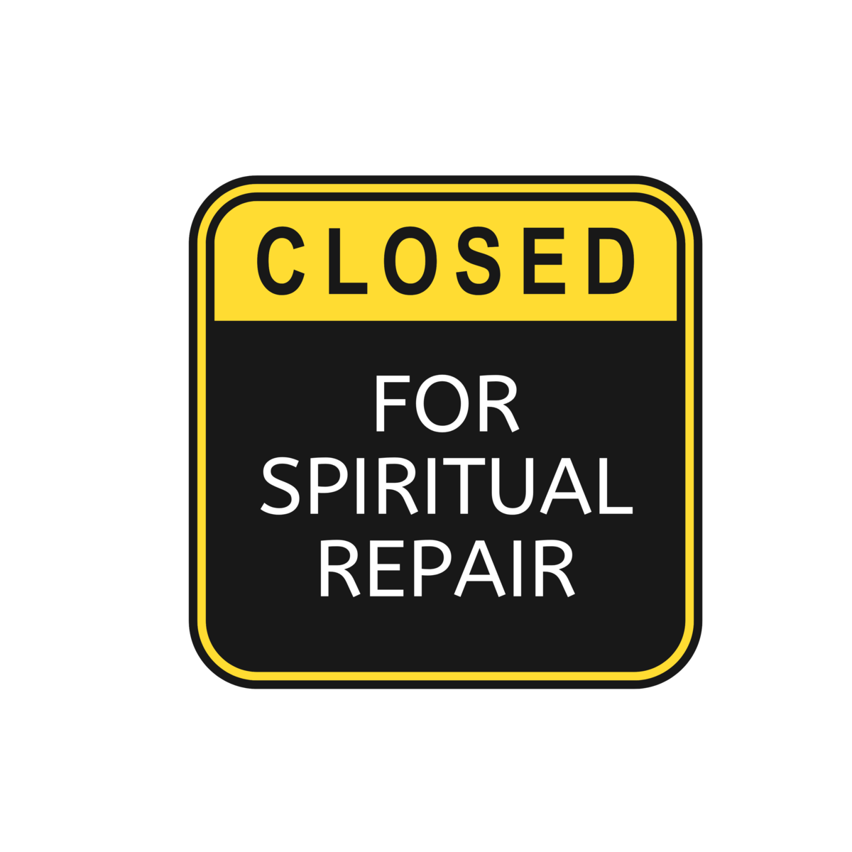 Closed for Spiritual Repair Sprinkle The Love Creatively