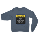 Closed for Spiritual Repair Classic Adult Sweatshirt